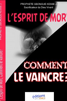 Esprit de mort, comment le vaincre ? Esprit de mort, comment le vaincre ?
